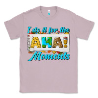Lilac i do it for the aha moments Classic Tee - texasbilliewilder