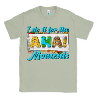 Matcha i do it for the aha moments Classic Tee - texasbilliewilder