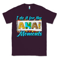 Plum i do it for the aha moments Classic Tee - texasbilliewilder