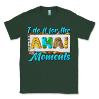 Sports Green i do it for the aha moments Classic Tee - texasbilliewilder