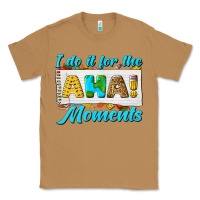 Toasted Coconut i do it for the aha moments Classic Tee - texasbilliewilder
