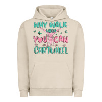 Pigment French Oak why walk then you can cartwheel Urban Hoodie - MaliasSmallBusiness