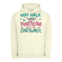 Why Walk Then You Can Cartwheel Urban Hoodie | Teevron