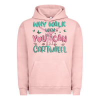 Pigment Salmon why walk then you can cartwheel Urban Hoodie - MaliasSmallBusiness