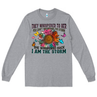 Heather Grey they whispered to her you can't withstand the stor Long Sleeve Tee - Zillion Design Studio