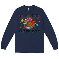 Navy they whispered to her you can't withstand the stor Long Sleeve Tee - Zillion Design Studio