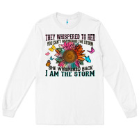 White they whispered to her you can't withstand the stor Long Sleeve Tee - Zillion Design Studio