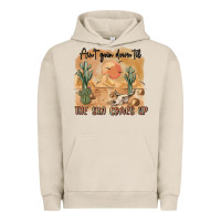 Pigment French Oak ain t going down til the sun comes up Urban Hoodie - MaliasSmallBusiness