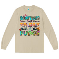 Mushroom sometimes you just have to say what the fudge Long Sleeve Tee - Zillion Design Studio