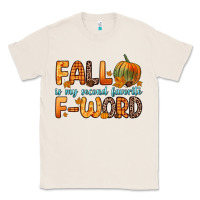 Natural fall is my second favorite f word Classic Tee - Zillion Design Studio