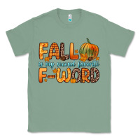 Sage fall is my second favorite f word Classic Tee - Zillion Design Studio