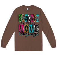 Chestnut sarcasm is my love language Long Sleeve Tee - Zillion Design Studio