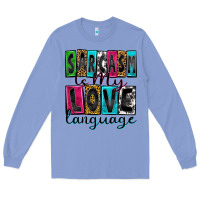 Colony Blue sarcasm is my love language Long Sleeve Tee - Zillion Design Studio