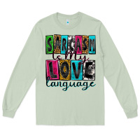 Matcha sarcasm is my love language Long Sleeve Tee - Zillion Design Studio