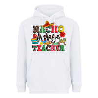 White nacho average teacher Heavyweight Hoodie - JahusDesignShop