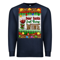Navy Christmas Dear Santa Just Bring Wine Premium Sweatshirt - Artiststas
