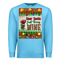Ocean Blue Christmas Dear Santa Just Bring Wine Premium Sweatshirt - Artiststas