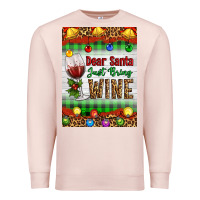 Pale Pink Christmas Dear Santa Just Bring Wine Premium Sweatshirt - Artiststas