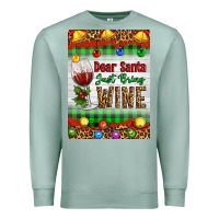 Seafoam Christmas Dear Santa Just Bring Wine Premium Sweatshirt - Artiststas
