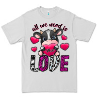 Dove Grey All We Need İs Moo Love Premium Tee - SublimationCraftShop