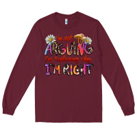 Burgundy i'm not arguing i'm explaining why i'm right Long Sleeve Tee - Zillion Design Studio