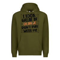 Army Green i look great in orange don't play with me Premium Hoodie - MaliasSmallBusiness