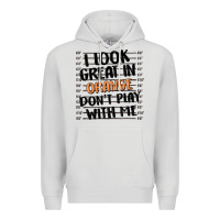 Dove Grey i look great in orange don't play with me Premium Hoodie - MaliasSmallBusiness