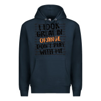 Navy i look great in orange don't play with me Premium Hoodie - MaliasSmallBusiness