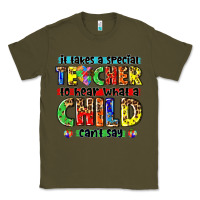 Army Green it takes a special teacher to hear what a child cant say tbw Classic Tee - texasbilliewilder