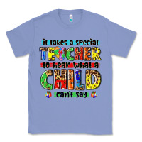 Colony Blue it takes a special teacher to hear what a child cant say tbw Classic Tee - texasbilliewilder
