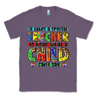 Lavender it takes a special teacher to hear what a child cant say tbw Classic Tee - texasbilliewilder