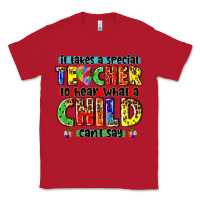 Red it takes a special teacher to hear what a child cant say tbw Classic Tee - texasbilliewilder