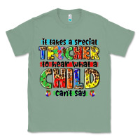 Sage it takes a special teacher to hear what a child cant say tbw Classic Tee - texasbilliewilder