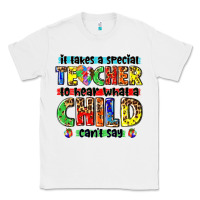 White it takes a special teacher to hear what a child cant say tbw Classic Tee - texasbilliewilder