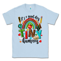 Dusty Blue it s a good day tiny humans Classic Tee - texasbilliewilder