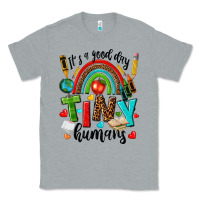 Heather Grey it s a good day tiny humans Classic Tee - texasbilliewilder