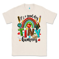 Natural it s a good day tiny humans Classic Tee - texasbilliewilder