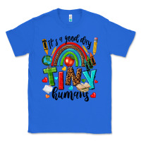 True Royal it s a good day tiny humans Classic Tee - texasbilliewilder