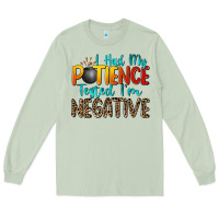 Matcha i had my patience tested i'm negative Long Sleeve Tee - Zillion Design Studio