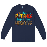 Navy i had my patience tested i'm negative Long Sleeve Tee - Zillion Design Studio