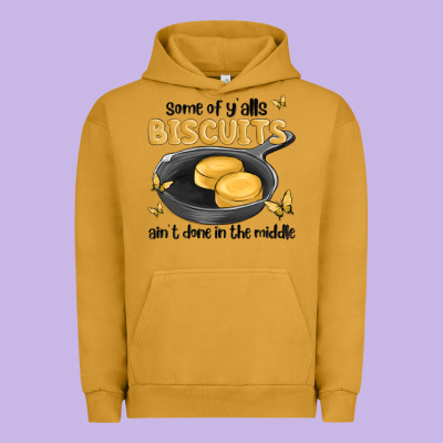 Some Of Yalls Biscuits Aint Done In The Middle Urban Hoodie Designed By Maliassmallbusiness