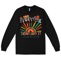 Black everyone was thinking it i just said it Long Sleeve Tee - Zillion Design Studio