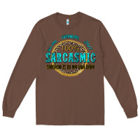 Chestnut all day everyday 247 100 sarcasmic sarcasm is in m Long Sleeve Tee - Zillion Design Studio