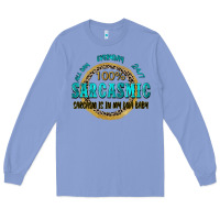 Colony Blue all day everyday 247 100 sarcasmic sarcasm is in m Long Sleeve Tee - Zillion Design Studio