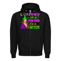 Black in a world full of princesses be a witch Zipper Hoodie - Zillion Design Studio