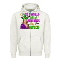 Oatmeal Heather in a world full of princesses be a witch Zipper Hoodie - Zillion Design Studio
