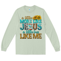 Matcha a little more like jesus a little less like me Long Sleeve Tee - texasbilliewilder