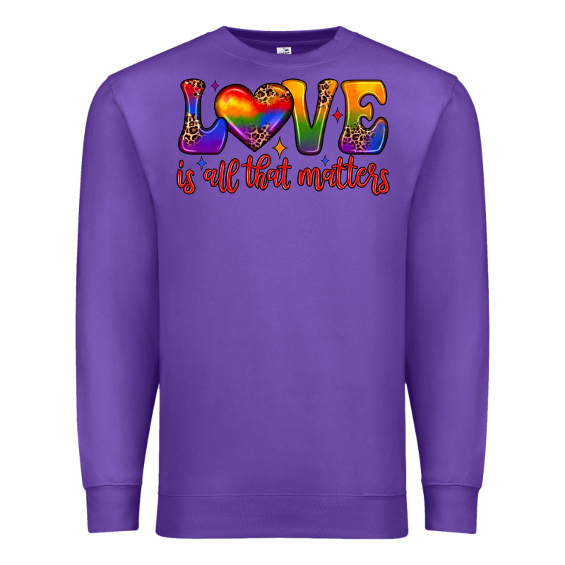 Love Is All That Matters Premium Sweatshirt by JahusDesignShop | Teevron