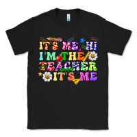 Black its me hi im the teacher its me Classic Tee - texasbilliewilder