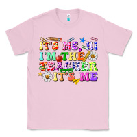 Bubblegum Pink its me hi im the teacher its me Classic Tee - texasbilliewilder